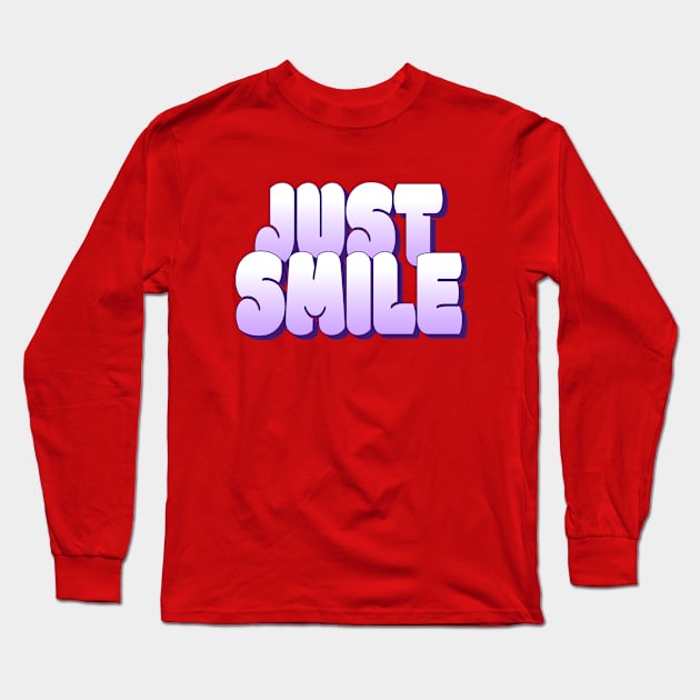 Just Smile Long Sleeve T-Shirt by MIRO-07